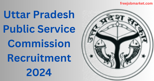 Uttar Pradesh Public Service Commission Recruitment 2024: Combined State/Upper Subordinate Services (PCS) Examination Post | 220 Vacancies - Apply Now